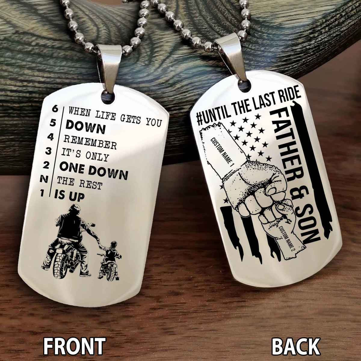 Personalized Double Side Graphic Dog Tag Father And Son Until The Last Ride - When Life Gets You Down Remember It's Only One Down The Rest Is Up