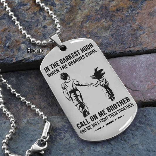 Personalized One Sided Dog Tag Call On Me Brother And We Will Fight Them Together Gift For Your Brother Your Cousins