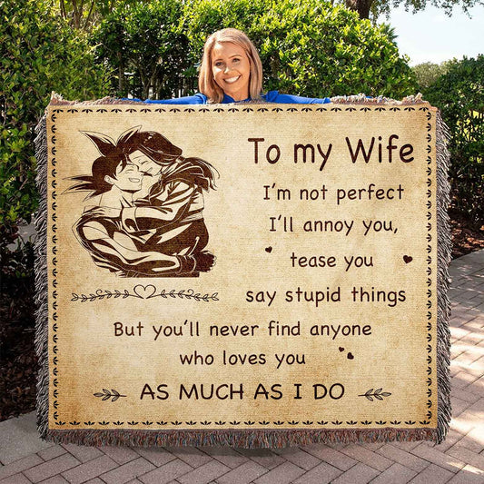 To My Wife Woven Blanket I Am Not Perfect Gift For Your Wife