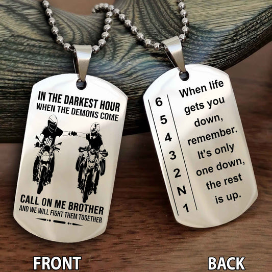 Biker Dog tag-When life gets you down, remember. It’s only one down, the rest is up