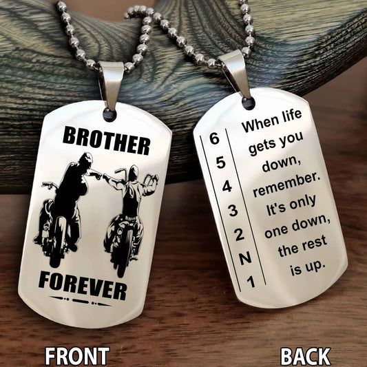 Biker Dog tag-When life gets you down, remember. It’s only one down, the rest is up