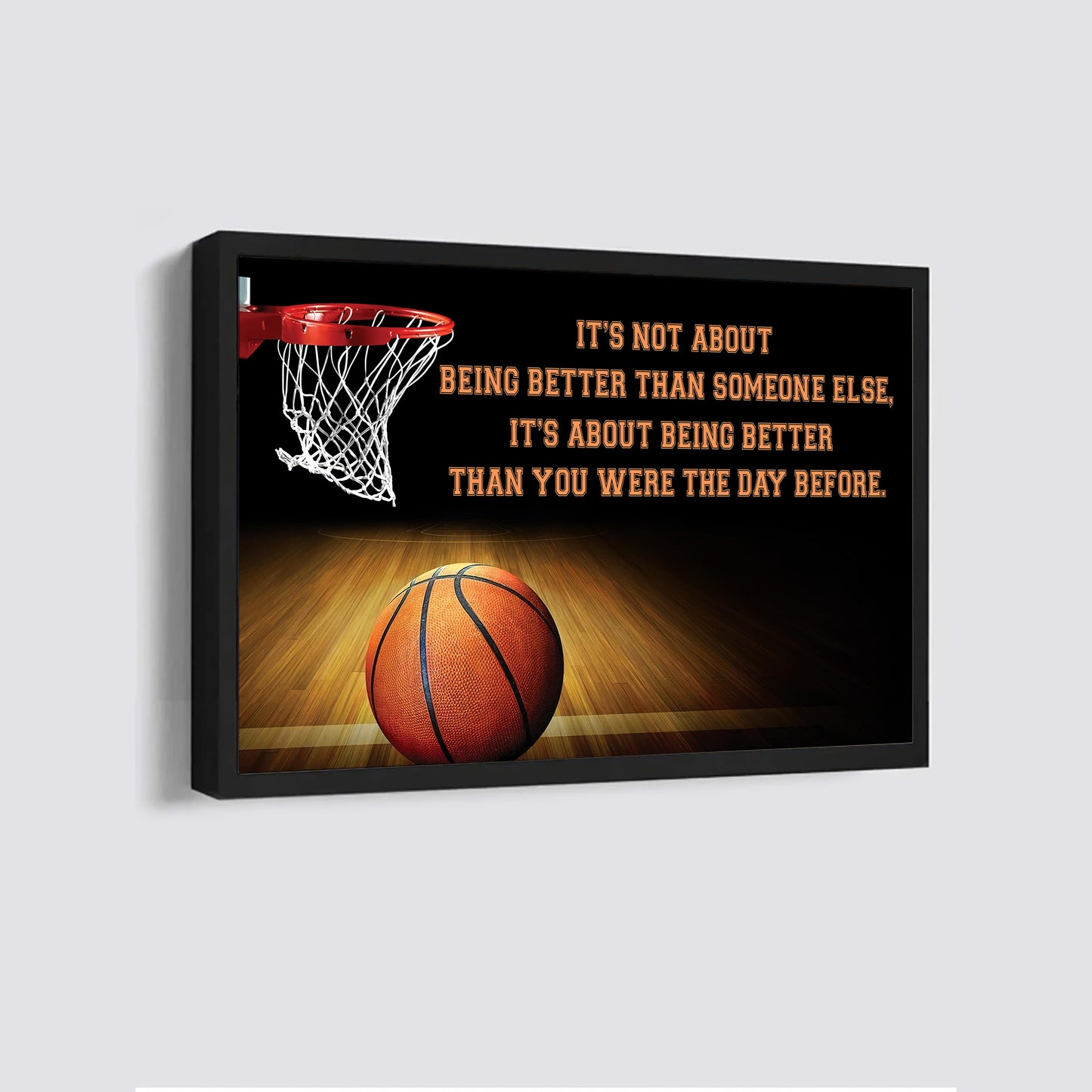 basketball v3 customizable poster canvas - it is not about better than someone else, it is about being better than you were the day before