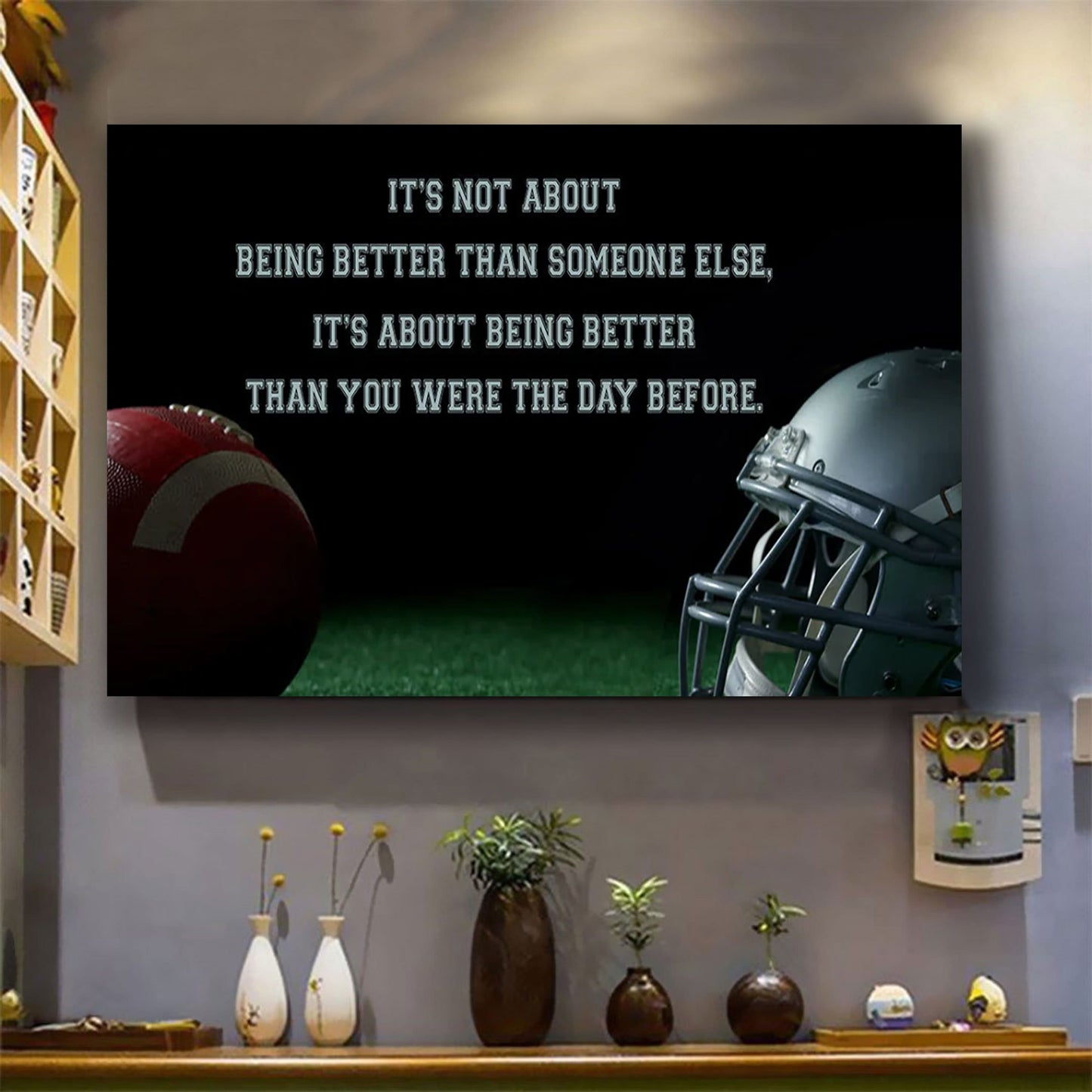 american football customizable poster canvas - it is not about better than someone else, it is about being better than you were the day before