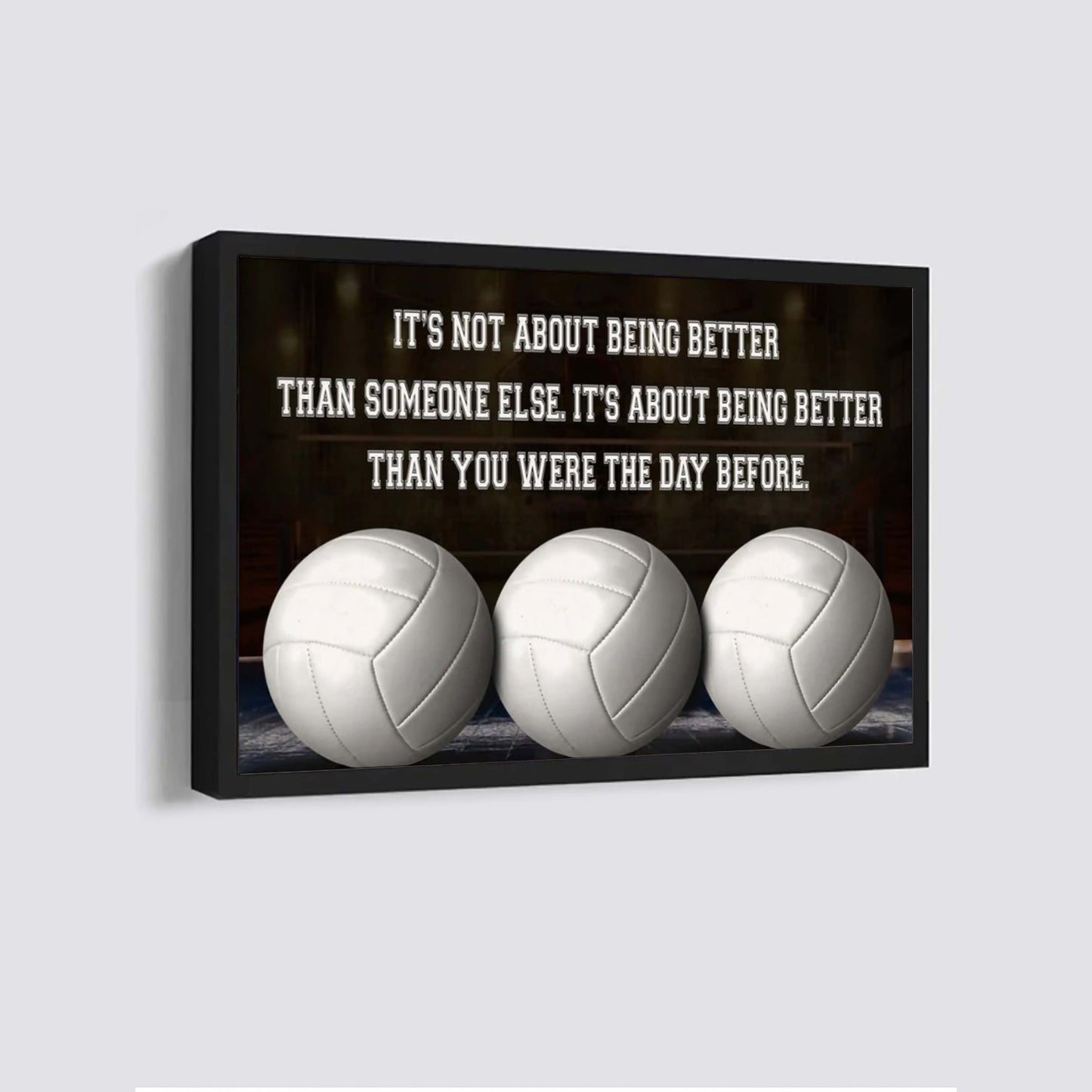 white volleyball customizable poster canvas - it is not about better than someone else, it is about being better than you were the day before