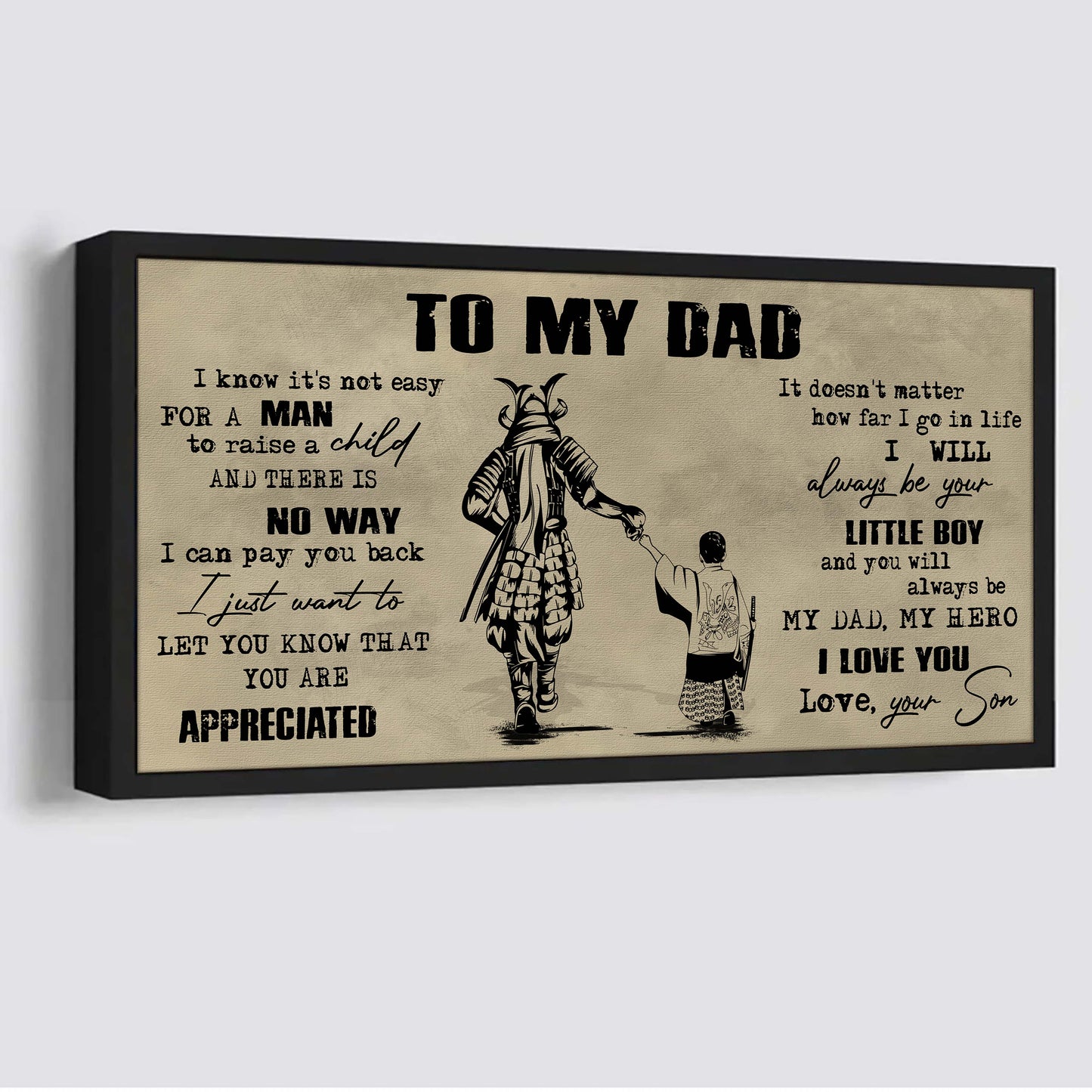 samurai to my dad i know it not easy for a man to raise a child - i will always your little boy canvas poster
