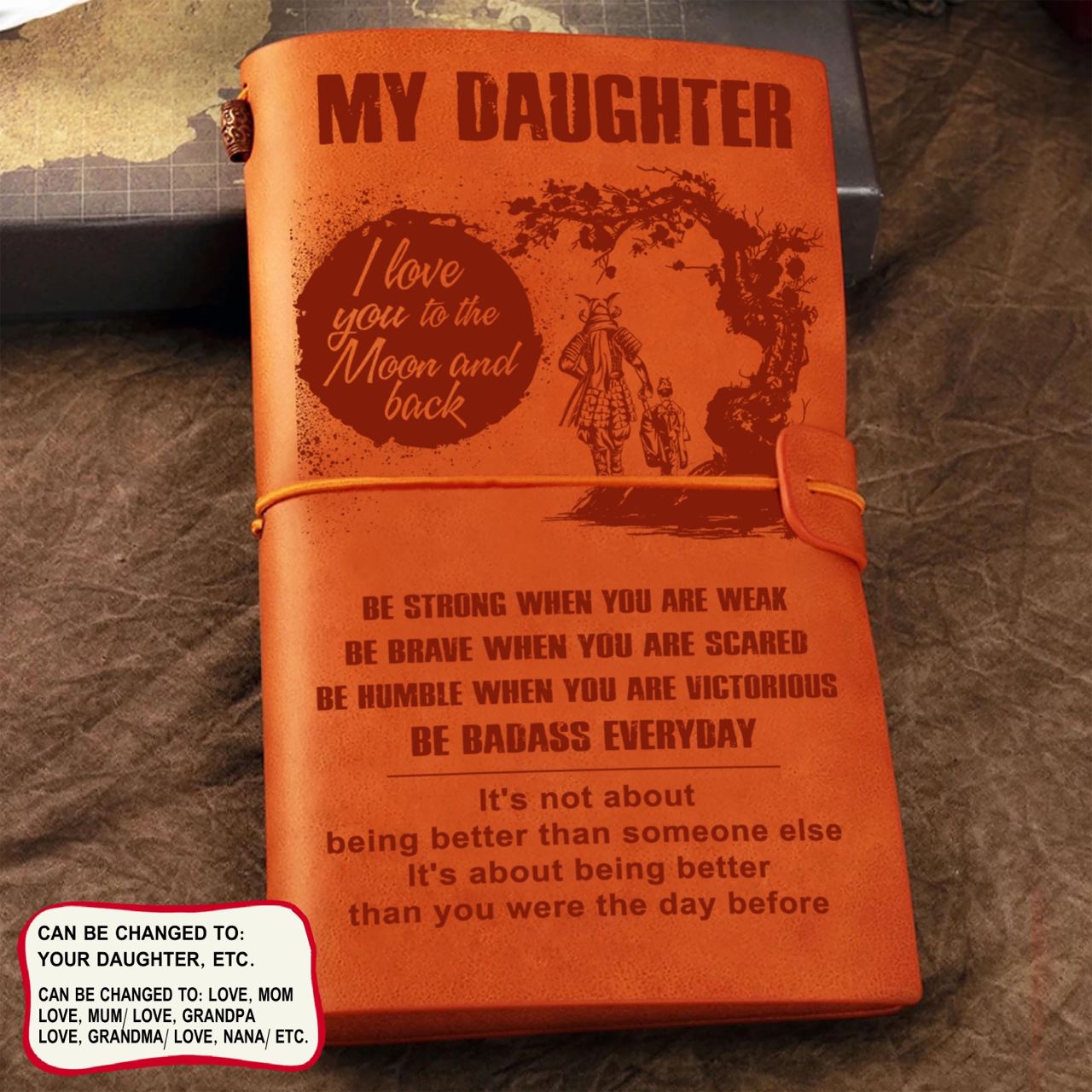 samurai leather journal notebook gifts from dad mom to daughter, be strong be brave be humble, it is not about better than someone else, it is about being better than you were the day before