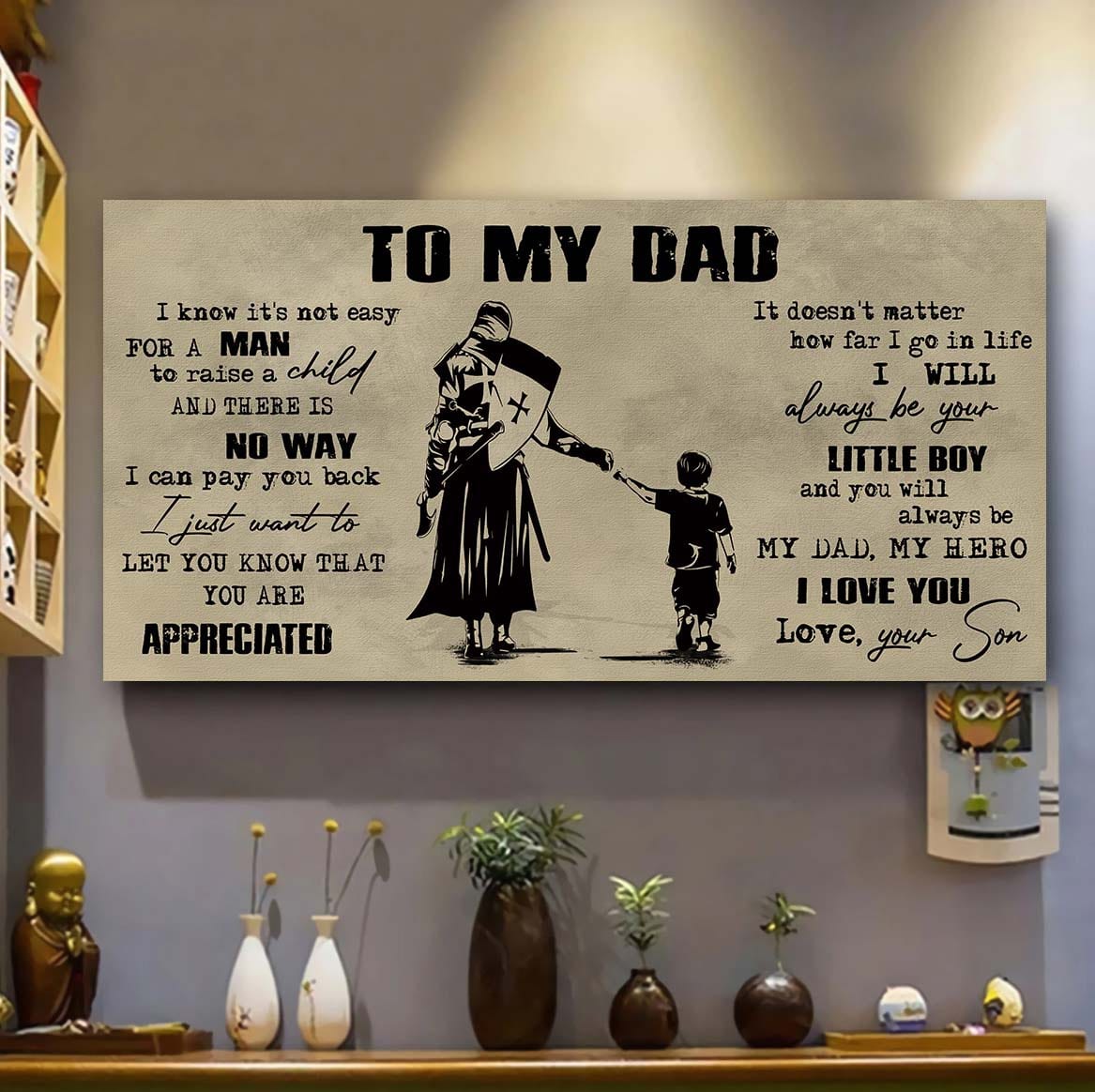 samurai to my dad i know it not easy for a man to raise a child - i will always your little boy canvas poster