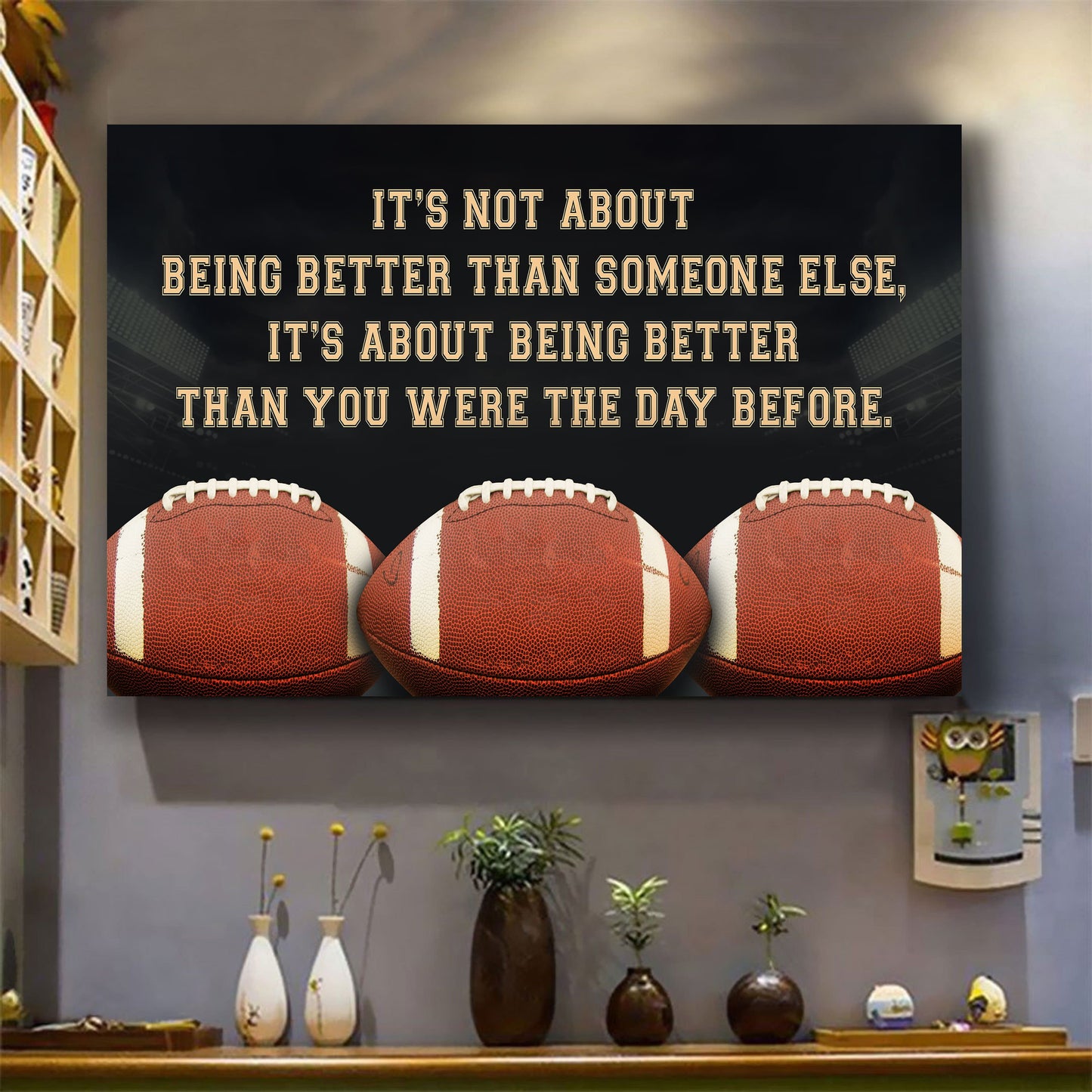 american football customizable poster canvas - it is not about better than someone else, it is about being better than you were the day before
