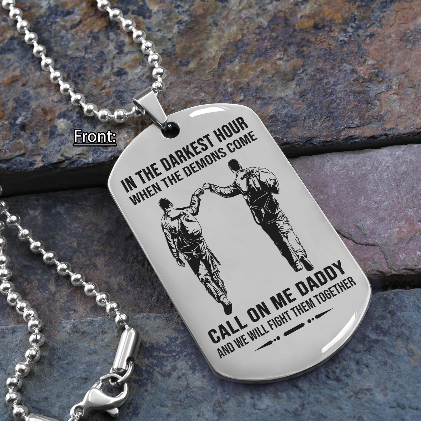 personalized one sided dog tag call on me daddy and we will fight them together gifts for your dad, from son to dad