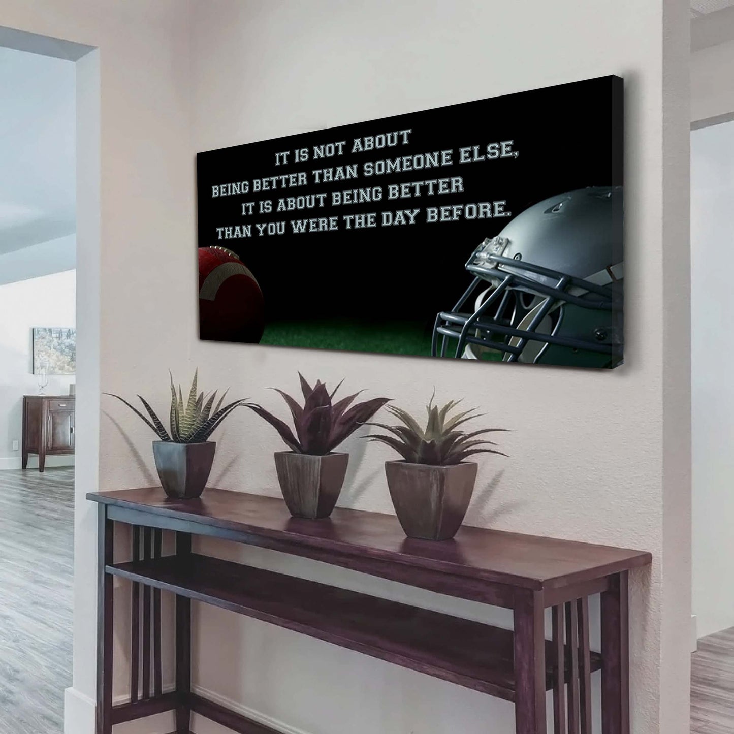 american football it is not about being better than someone else it is about being better than you were the day before