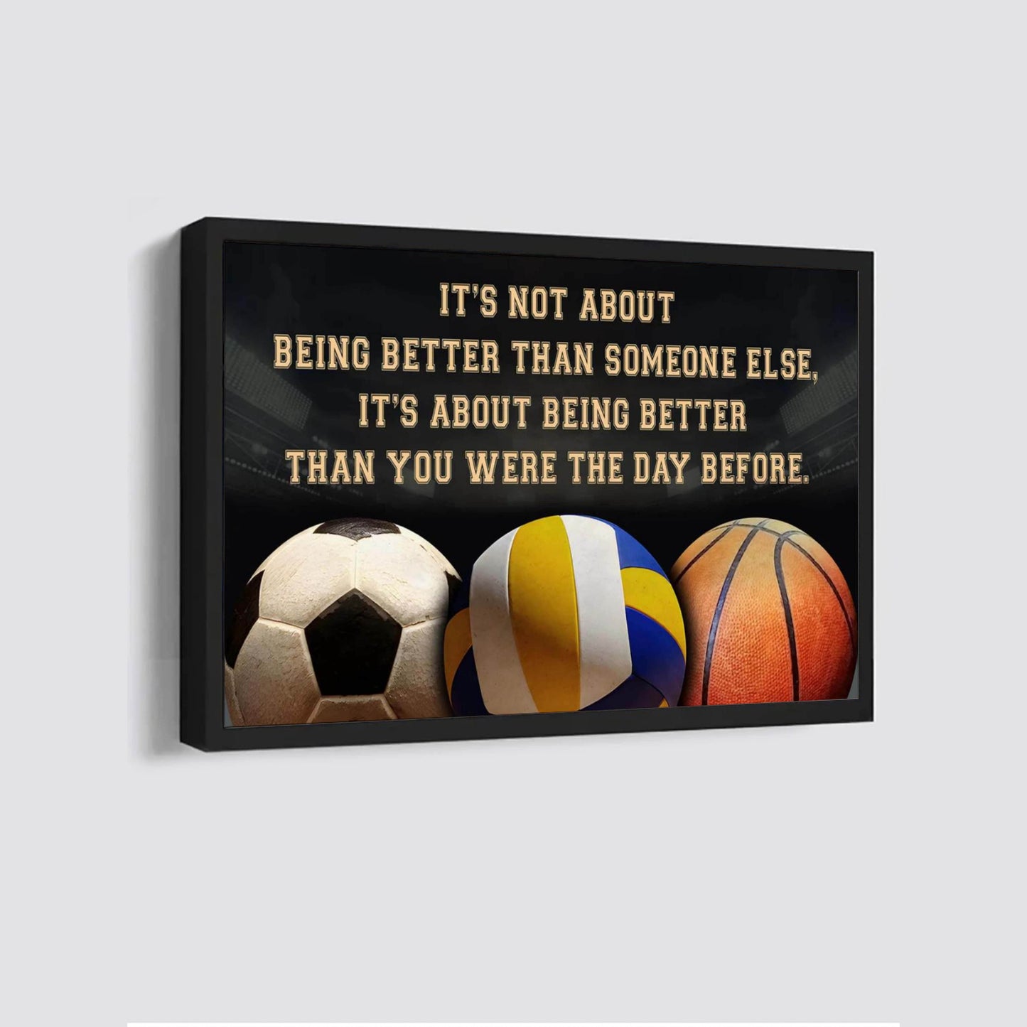 soccer volleyball basketball customizable poster canvas - it is not about being better than someone else it is about being better than you were the day before