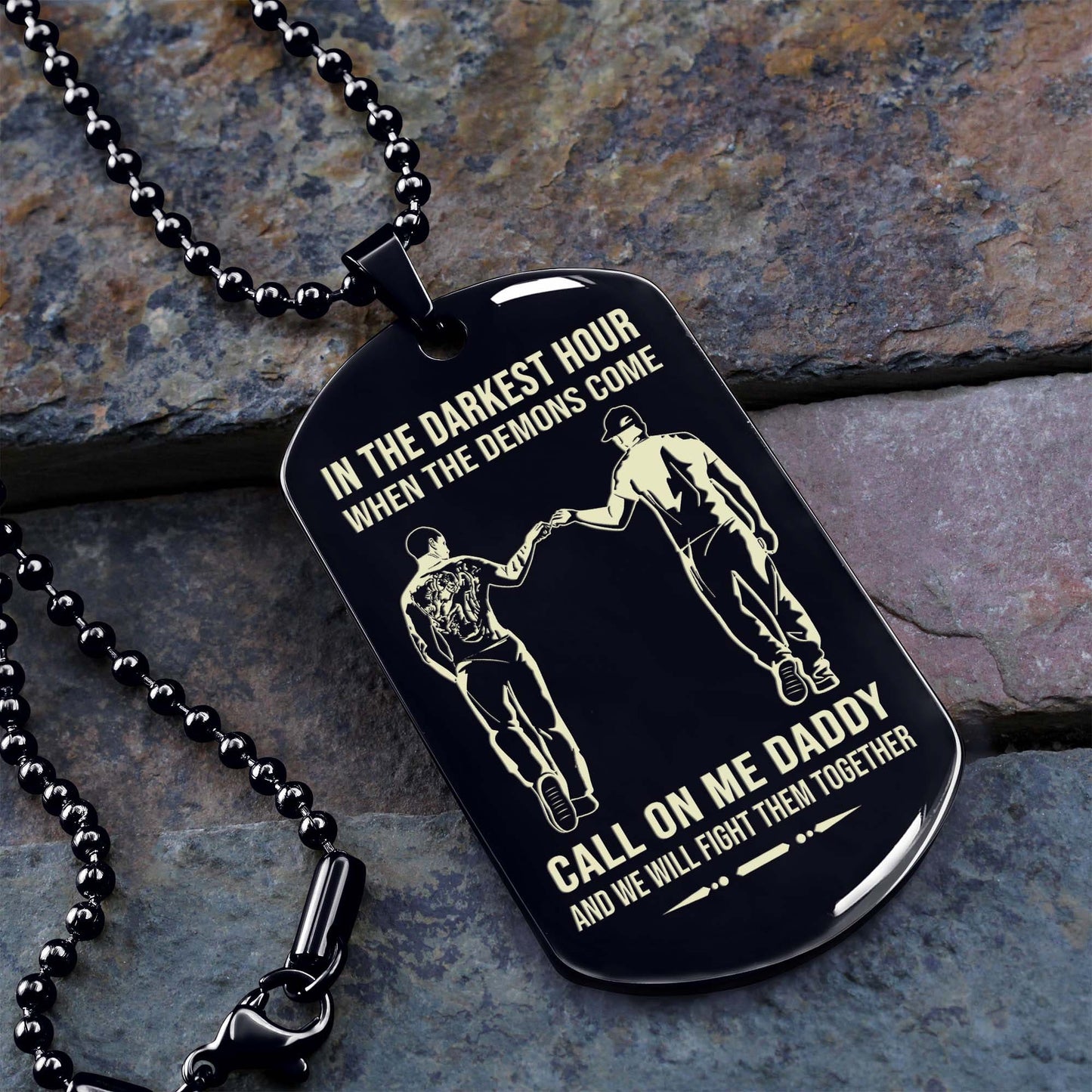 personalized one sided dog tag call on me daddy and we will fight them together gifts for your dad, from son to dad