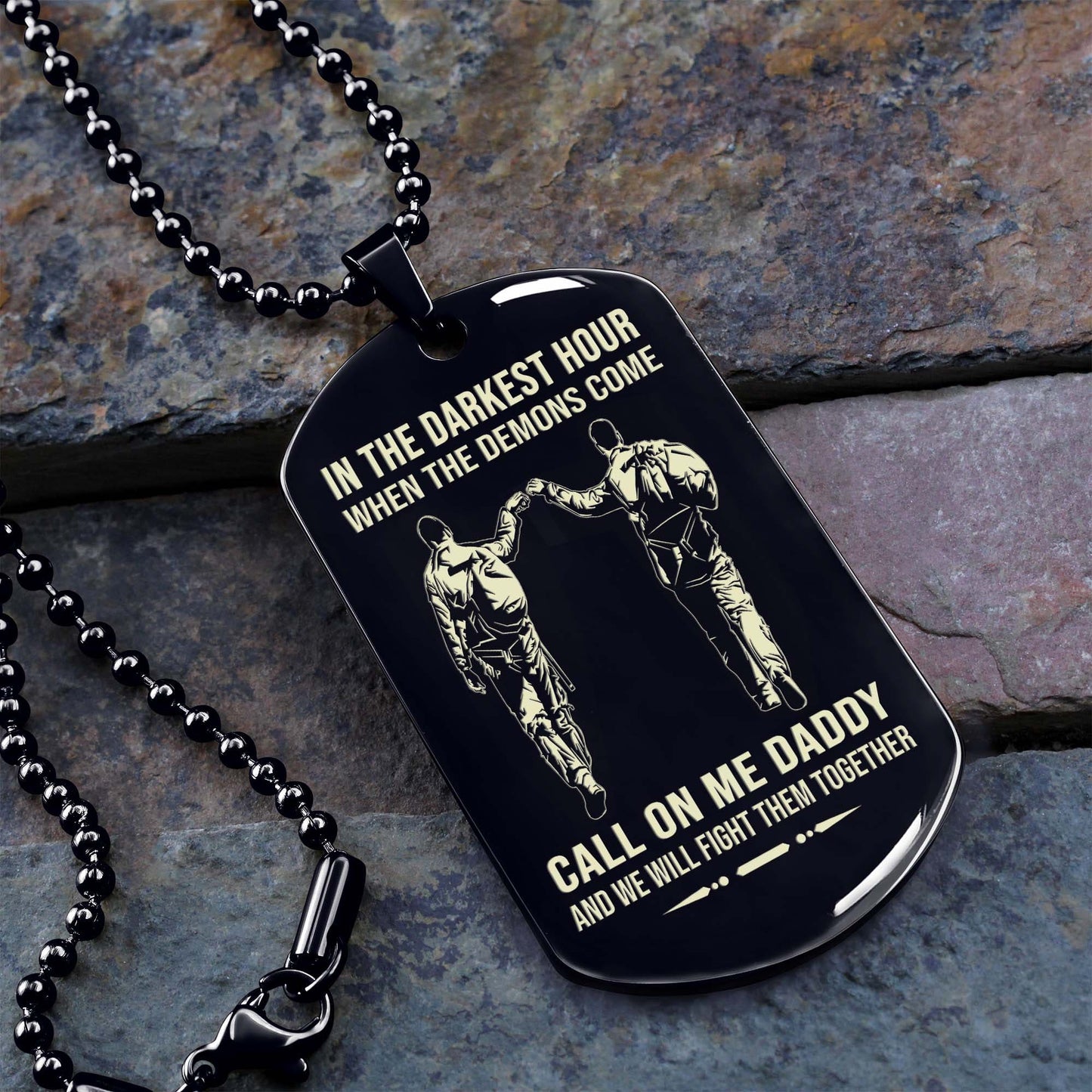 personalized one sided dog tag call on me daddy and we will fight them together gifts for your dad, from son to dad