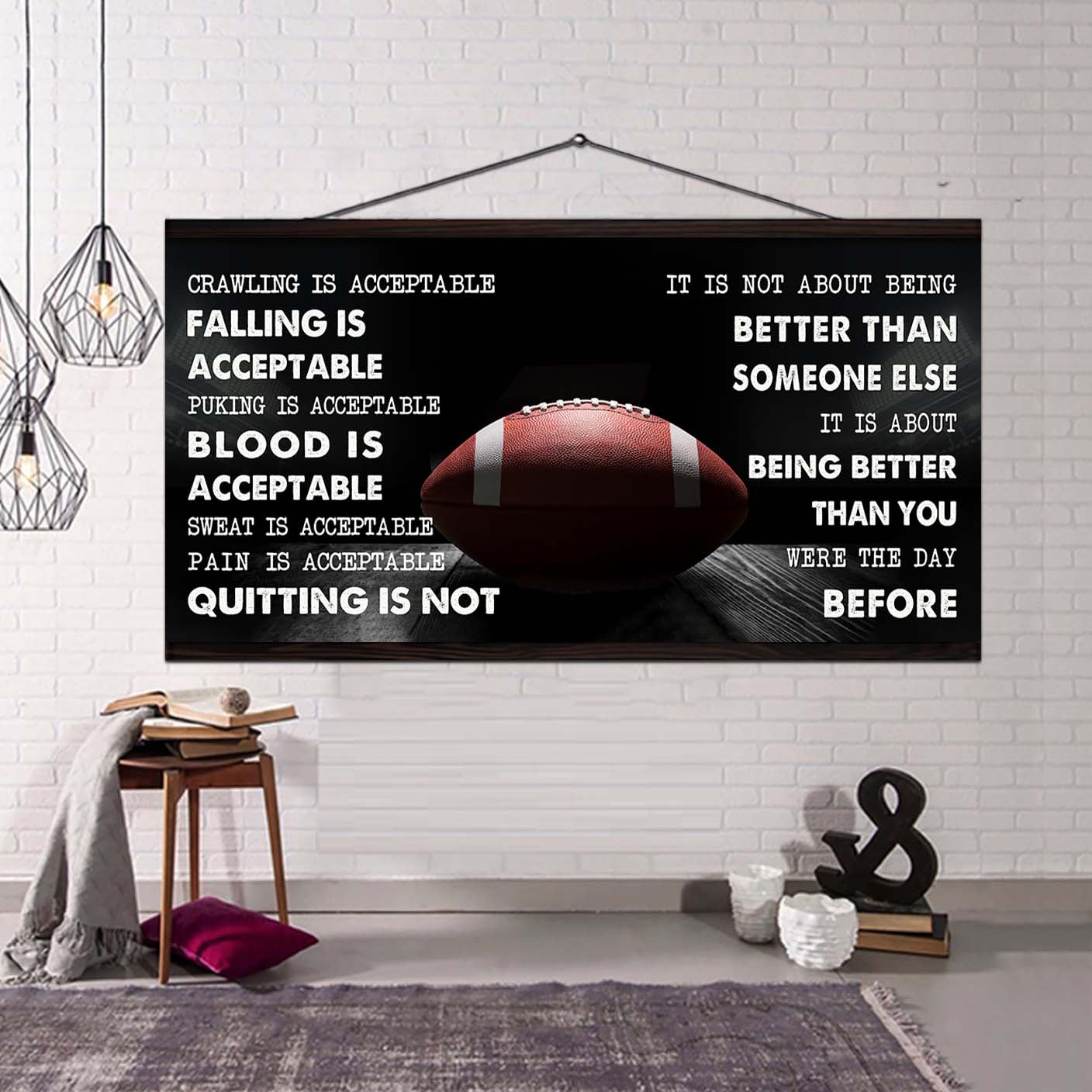 american football canvas quiting is not- it is not about being better than someone else