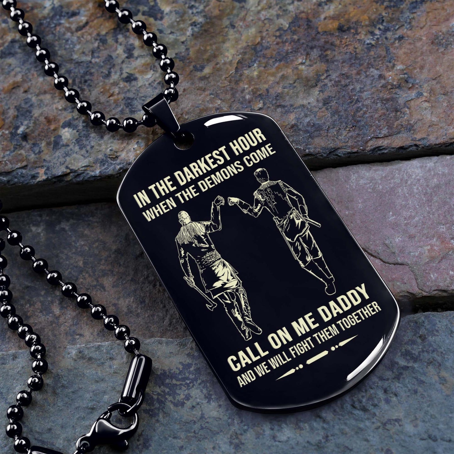 personalized one sided dog tag call on me daddy and we will fight them together gifts for your dad, from son to dad