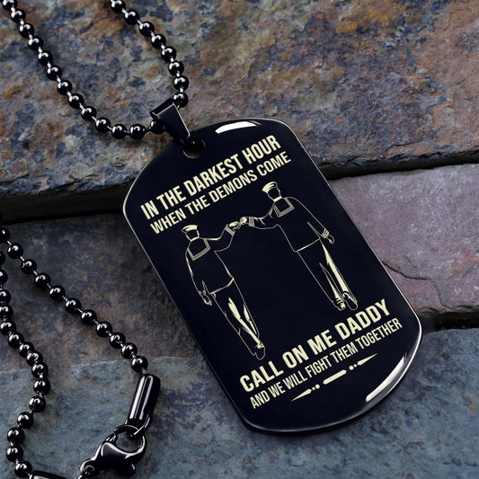 Personalized One Sided Dog Tag Call On Me Daddy And We Will Fight Them Together Gifts For Your Dad, From Son To Dad