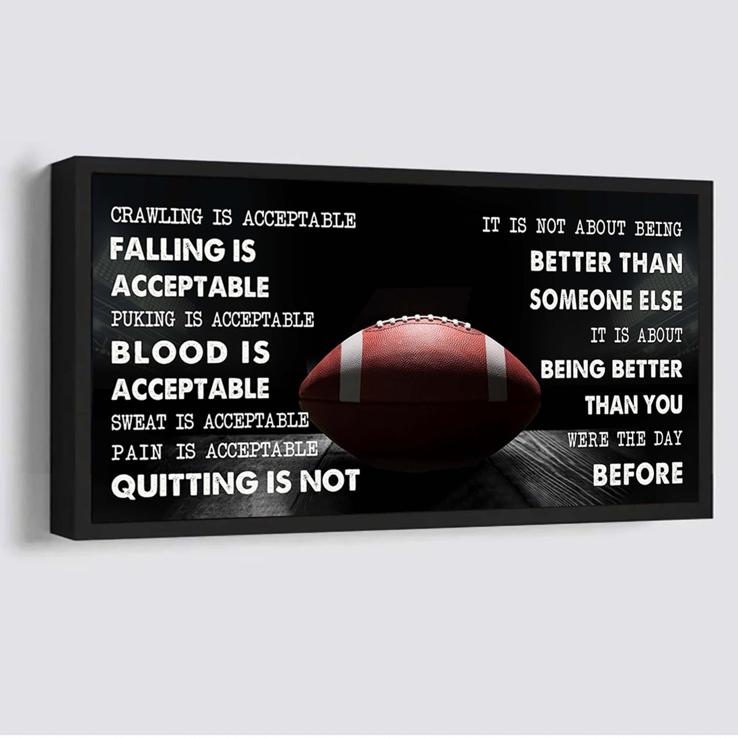 american football canvas quiting is not- it is not about being better than someone else