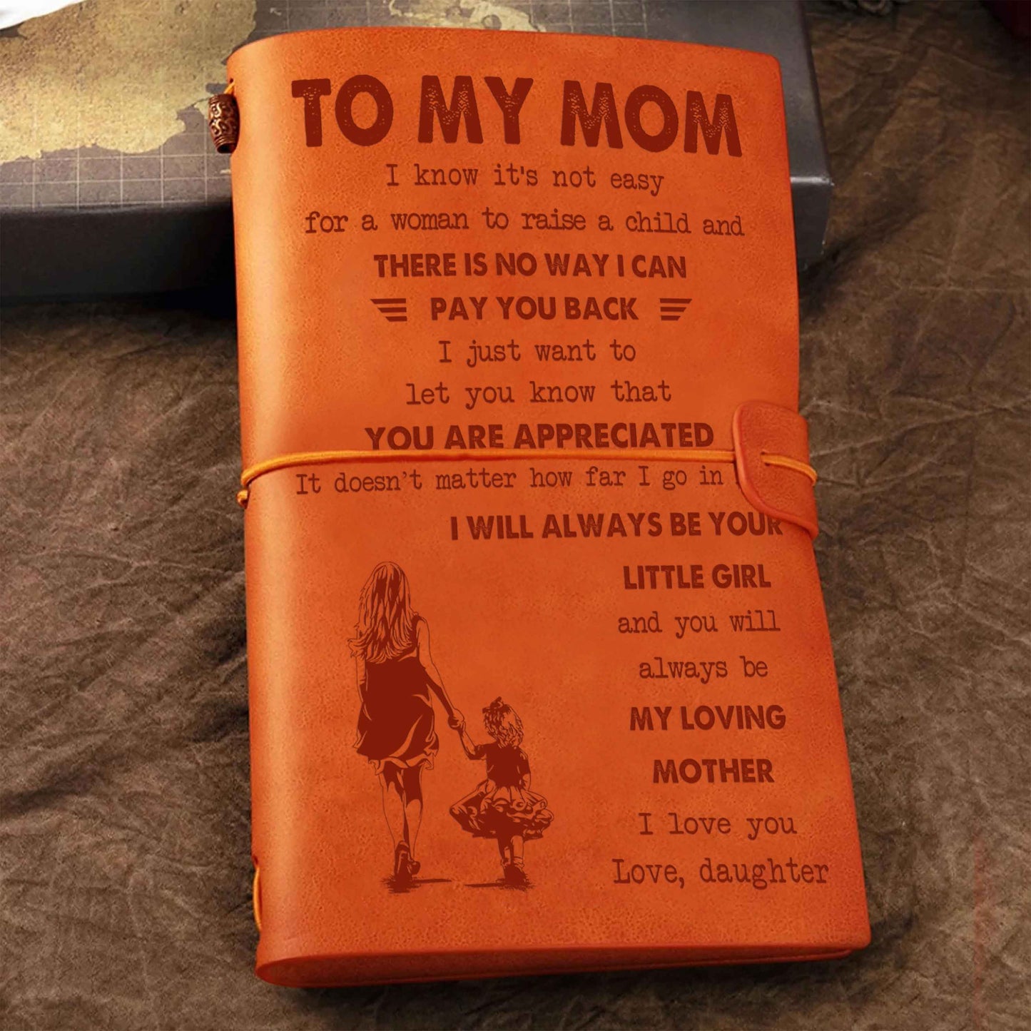 Family Customizable vintage journal notebook, To My Mom I Know It's Not Easy For A Woman To Raise A Child I Will Always Be Your Little Boy Gift From Son To Mom
