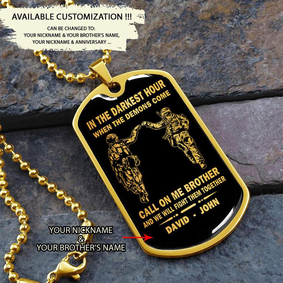 military chain gifts from brother in the darkest hour, when the demons come call on me brother and we will fight them together-photo upload