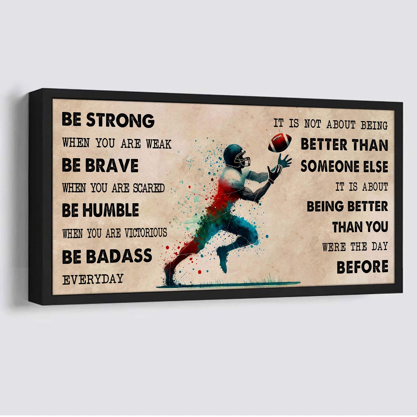 water color soccer poster canvas it is not about being better than someone else - be strong when you are weak be badass everyday