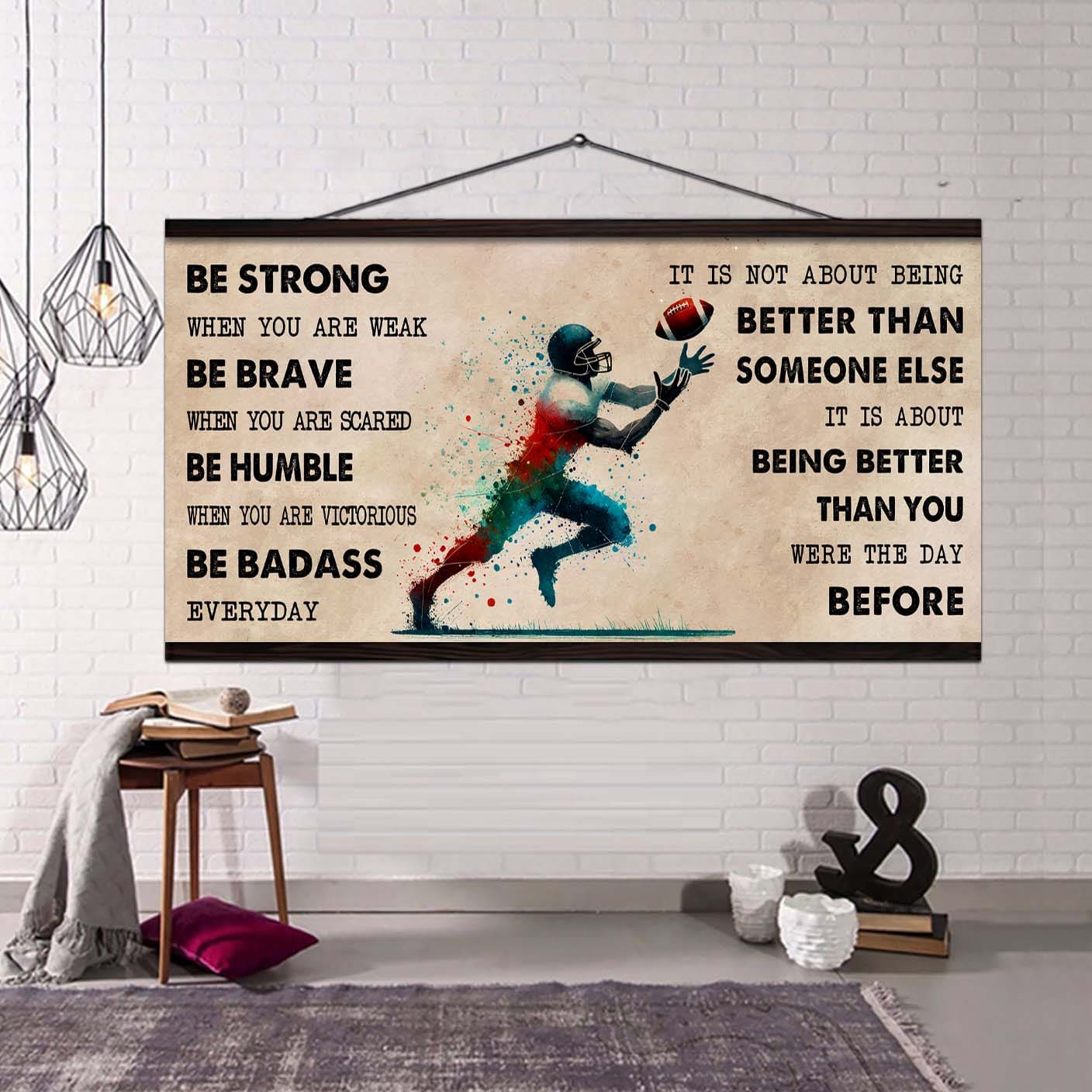water color american football poster canvas it is not about being better than someone else - be strong when you are weak be badass everyday