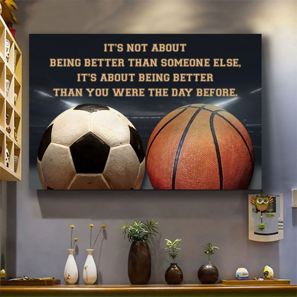 soccer basketball customizable poster canvas - it is not about better than someone else, it is about being better than you were the day before
