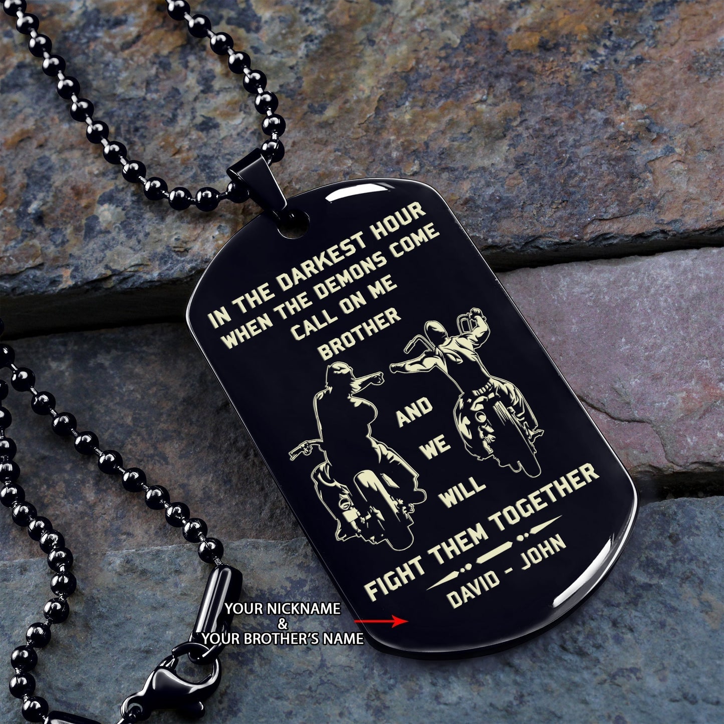soldier customizable engraved dog tag gift from brother, in the darkest hour, when the demons come call on me brother and we will fight them together