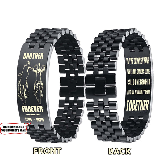 Sport bike customizable engraved brother bracelet double sided gift from brother, brother forever, in the darkest hour, When the demons come call on me brother and we will fight them together