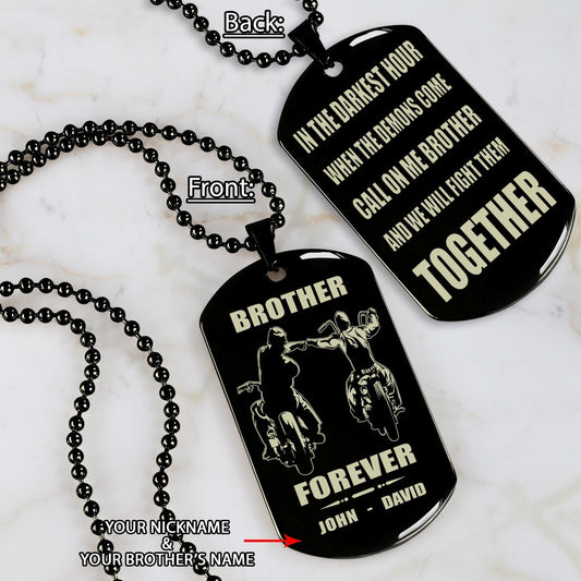 Biker Call on me brother engraved dog tag double sided. gift for brothers