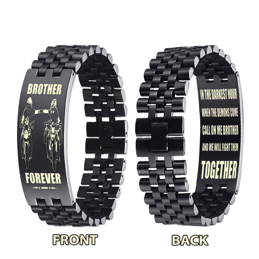 Biker customizable engraved brother bracelet double sided gift from brother, brother forever, in the darkest hour, When the demons come call on me brother and we will fight them together