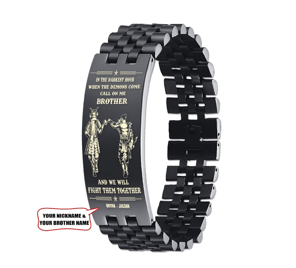 customizable brother engraved bracelet gift from brother, in the darkest hour, when the demons come call on me brother and we will fight them together