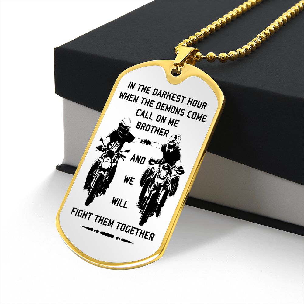 new biker customizable dog tag gift from brother in the darkest hour, when the demons come call on me son and we will fight them together (18k gold or silver plated)