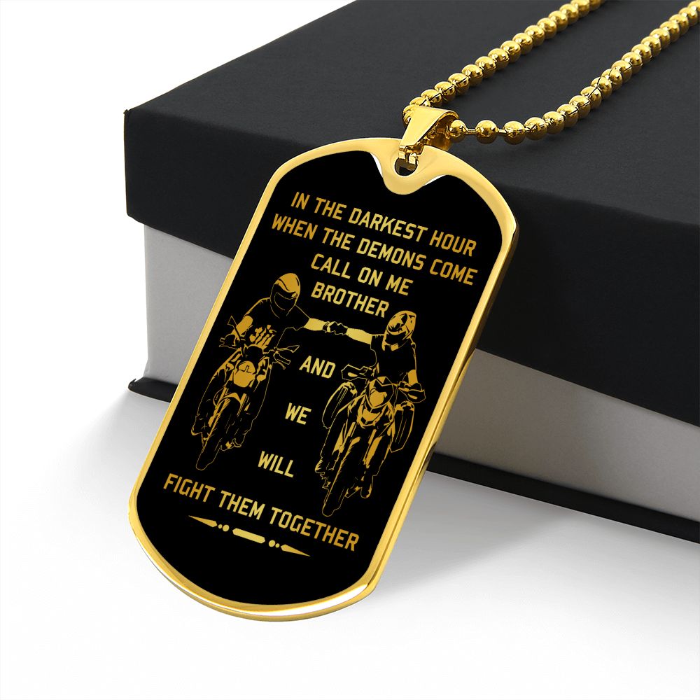 new biker customizable dog tag gift from brother in the darkest hour, when the demons come call on me son and we will fight them together (18k gold or silver plated)