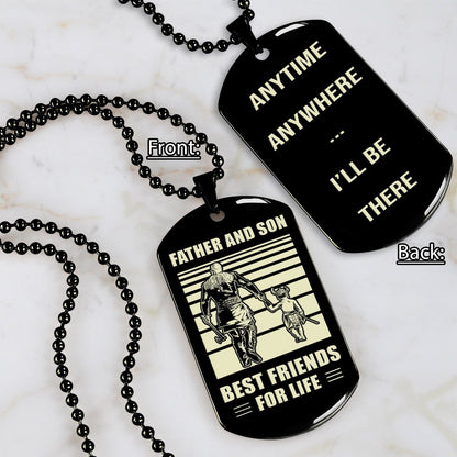 Be strong-Personalized Double Sided Dog Tag Father And Son Best Friends For Life - Message on the back side