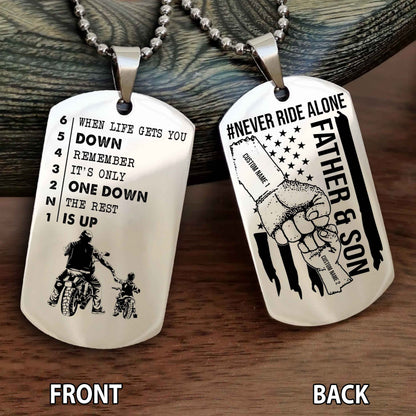 Personalized Double Side Graphic Dog Tag Father And Son Never Ride Alone - When Life Gets You Down Remember It's Only One Down The Rest Is Up