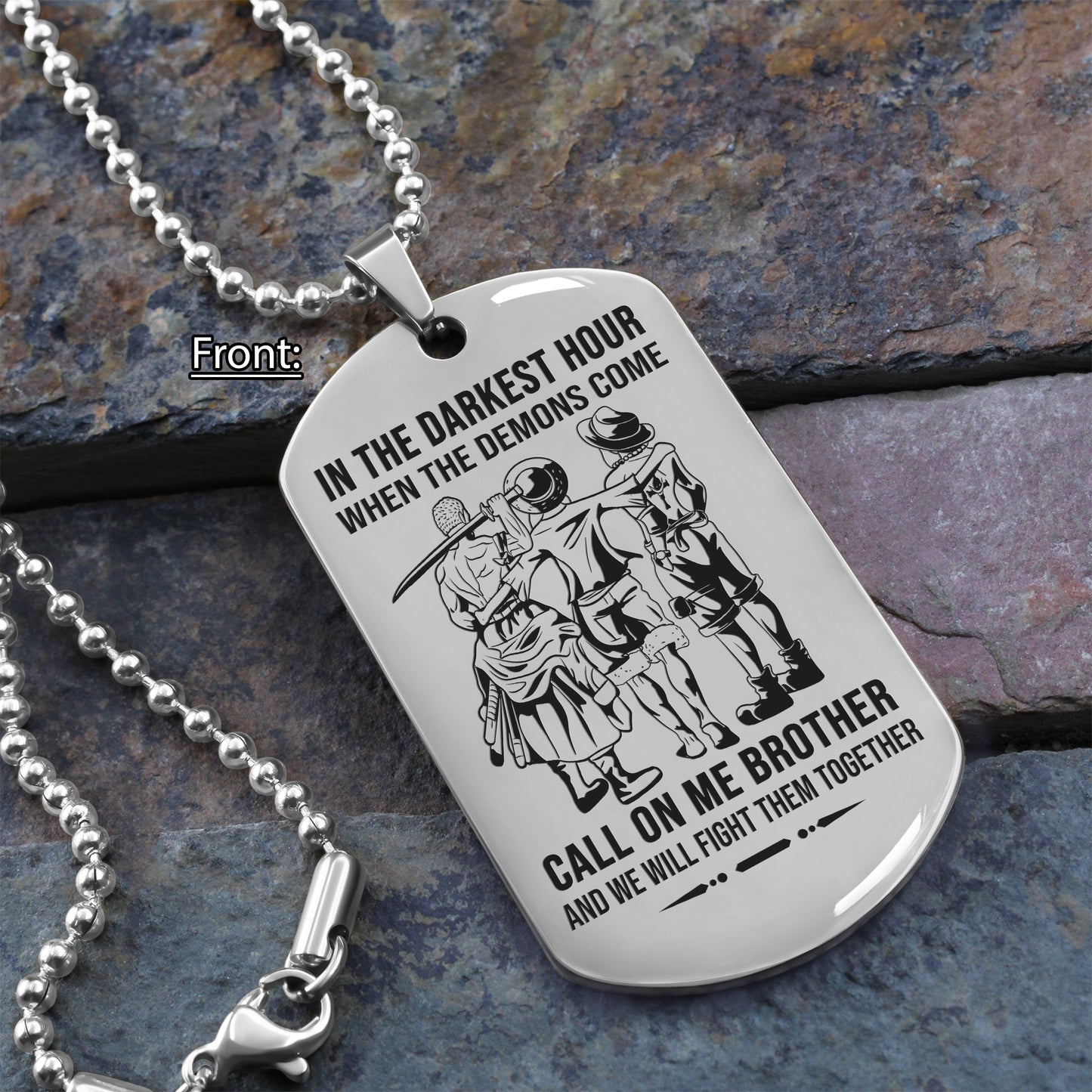 op engraved one sided dog tag gift from brother, in the darkest hour when the demons come call on me brother and we will fight them together