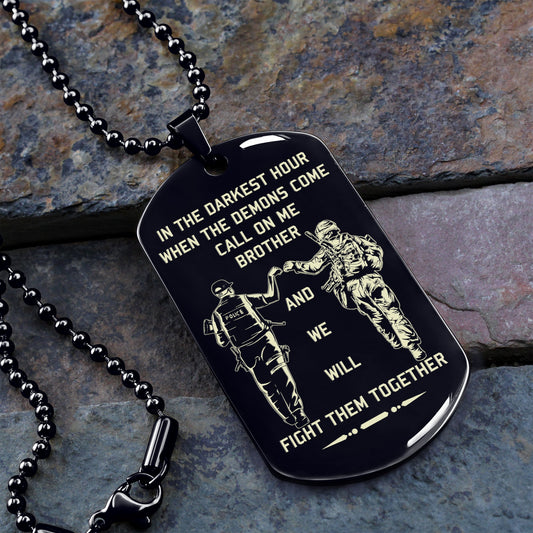 Mix Police And Soldier One Sided Dog Tag Call On Me Brother And We Will Fight Them Together