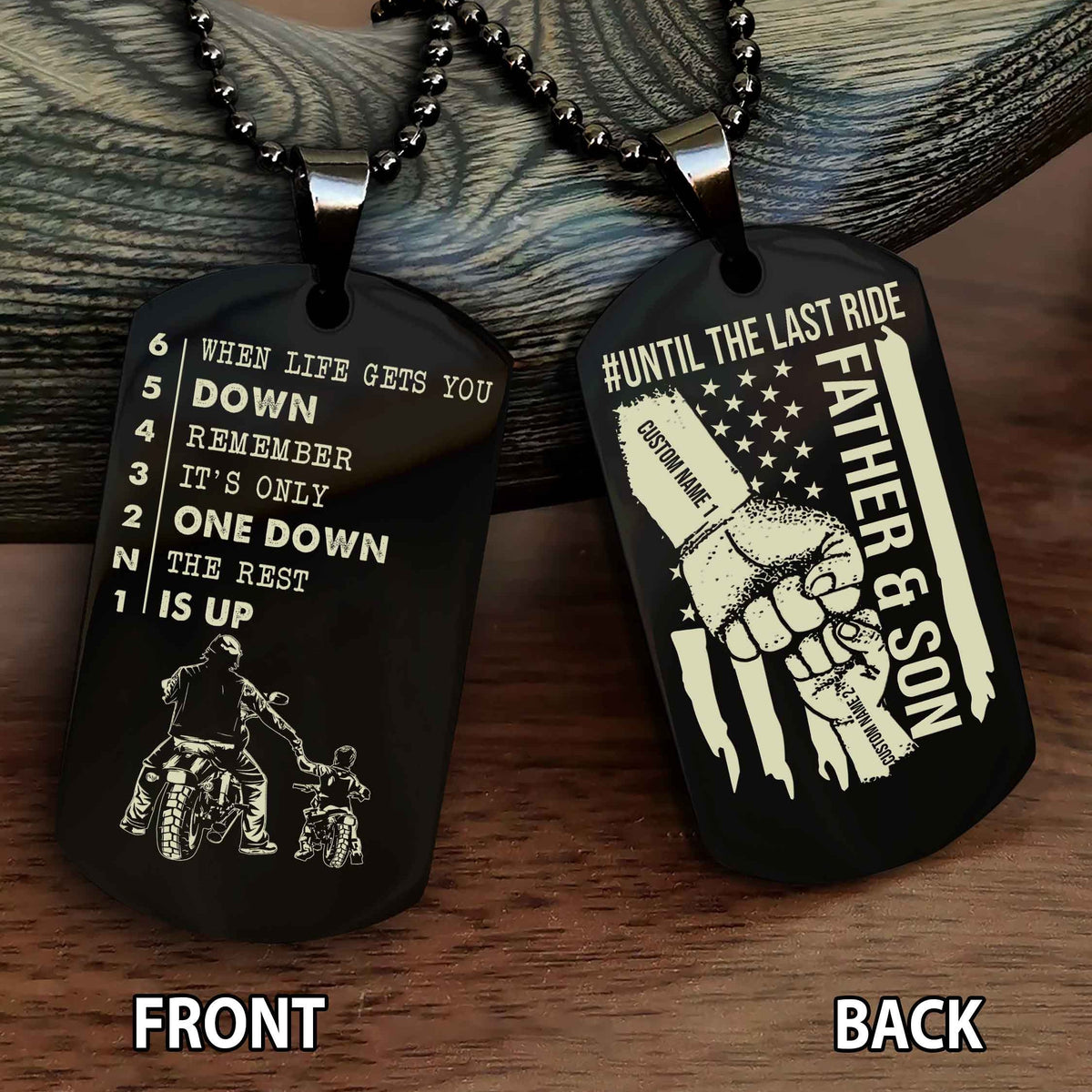 Personalized Double Side Graphic Dog Tag Father And Son Never Ride Alone - When Life Gets You Down Remember It's Only One Down The Rest Is Up