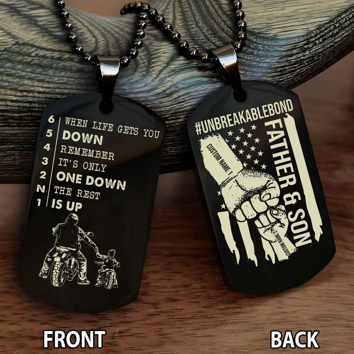 Personalized Double Side Graphic Dog Tag Father And Son UnBreakable Bond - When Life Gets You Down Remember It's Only One Down The Rest Is Up