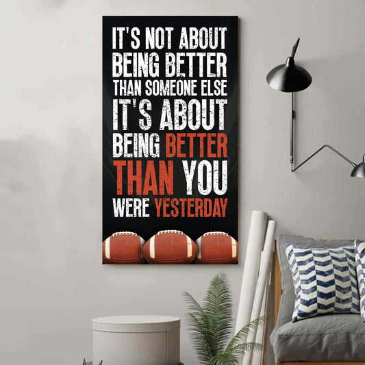 American Football-It is not About Being Better Than Someone Else It is about being better than you were the day before.