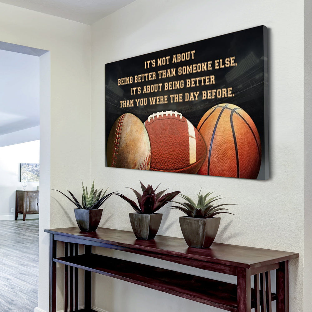 american football basketball and baseball customizable poster canvas - it is not about better than someone else, it is about being better than you were the day before