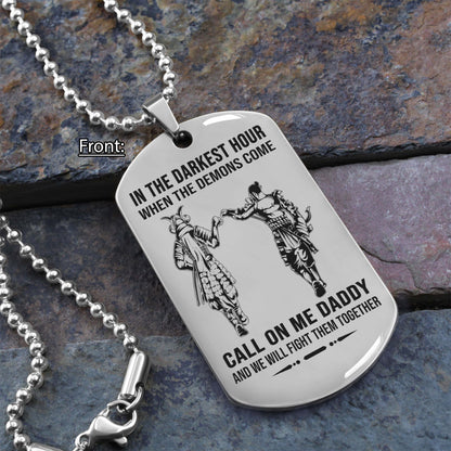 Personalized One Sided Dog Tag Call On Me Daddy And We Will Fight Them Together Gifts For Your Dad, From Son To Dad