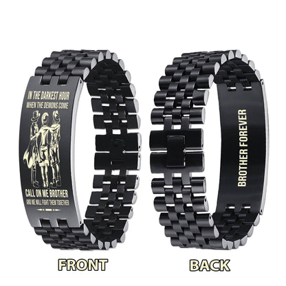 Soldier brother Forever Customizable engraved brother bracelet double sided gift from brother, in the darkest hour, When the demons come call on me brother and we will fight them together