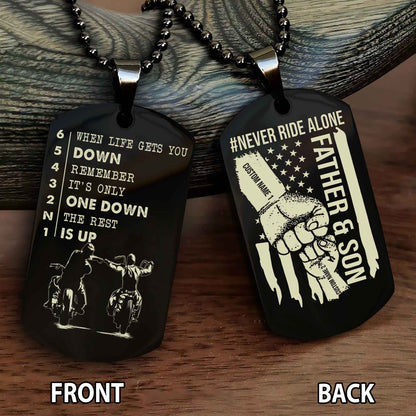 Personalized Double Side Graphic Dog Tag Father And Son Never Ride Alone - When Life Gets You Down Remember It's Only One Down The Rest Is Up