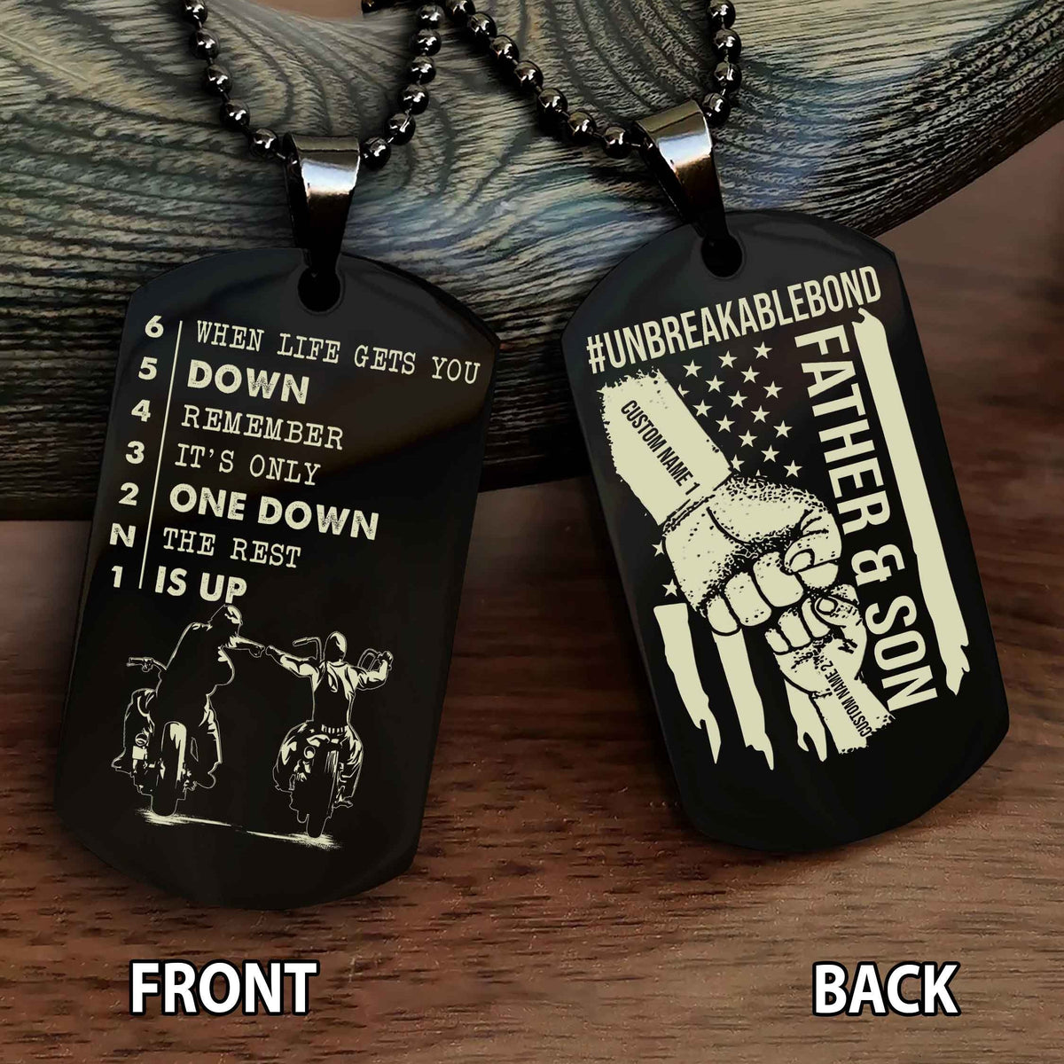 Personalized Double Side Graphic Dog Tag Father And Son UnBreakable Bond - When Life Gets You Down Remember It's Only One Down The Rest Is Up