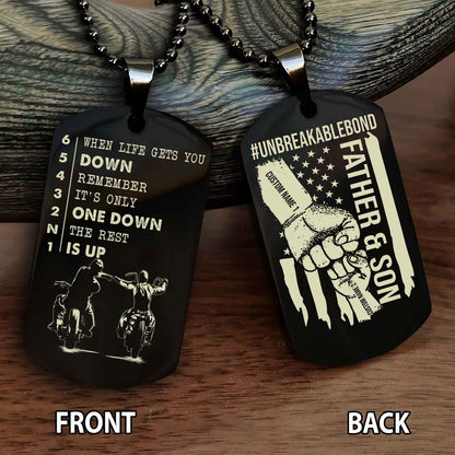 Personalized Double Side Graphic Dog Tag Father And Son UnBreakable Bond - When Life Gets You Down Remember It's Only One Down The Rest Is Up