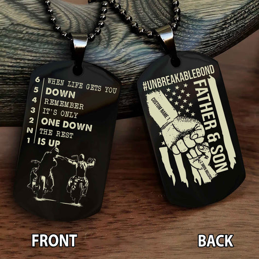 Personalized Double Side Graphic Dog Tag Father And Son UnBreakable Bond - When Life Gets You Down Remember It's Only One Down The Rest Is Up