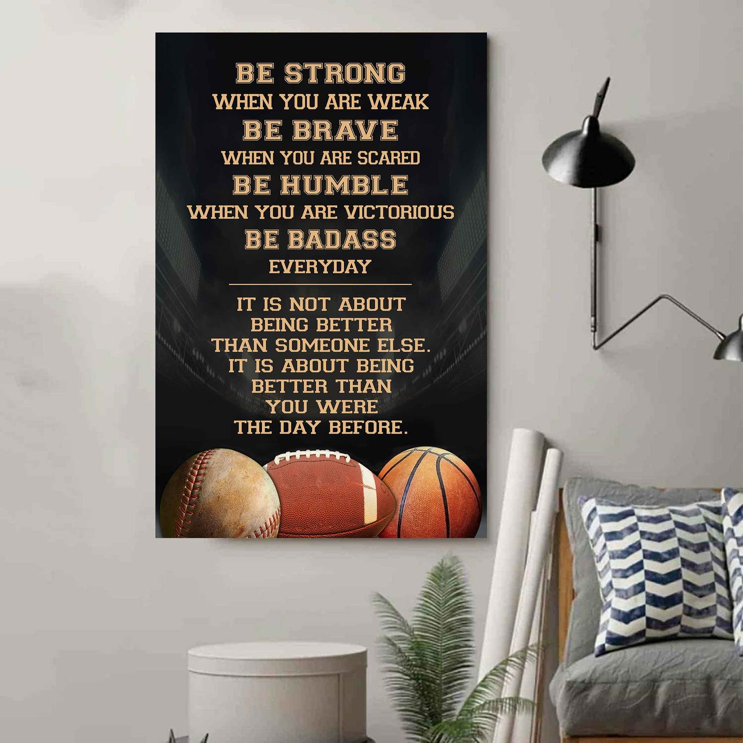 Basketball-Be Strong-It is not About Being Better Than Someone Else It is about being better than you were the day before.