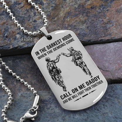 Personalized One Sided Dog Tag Call On Me Daddy And We Will Fight Them Together Gifts For Your Dad, From Son To Dad