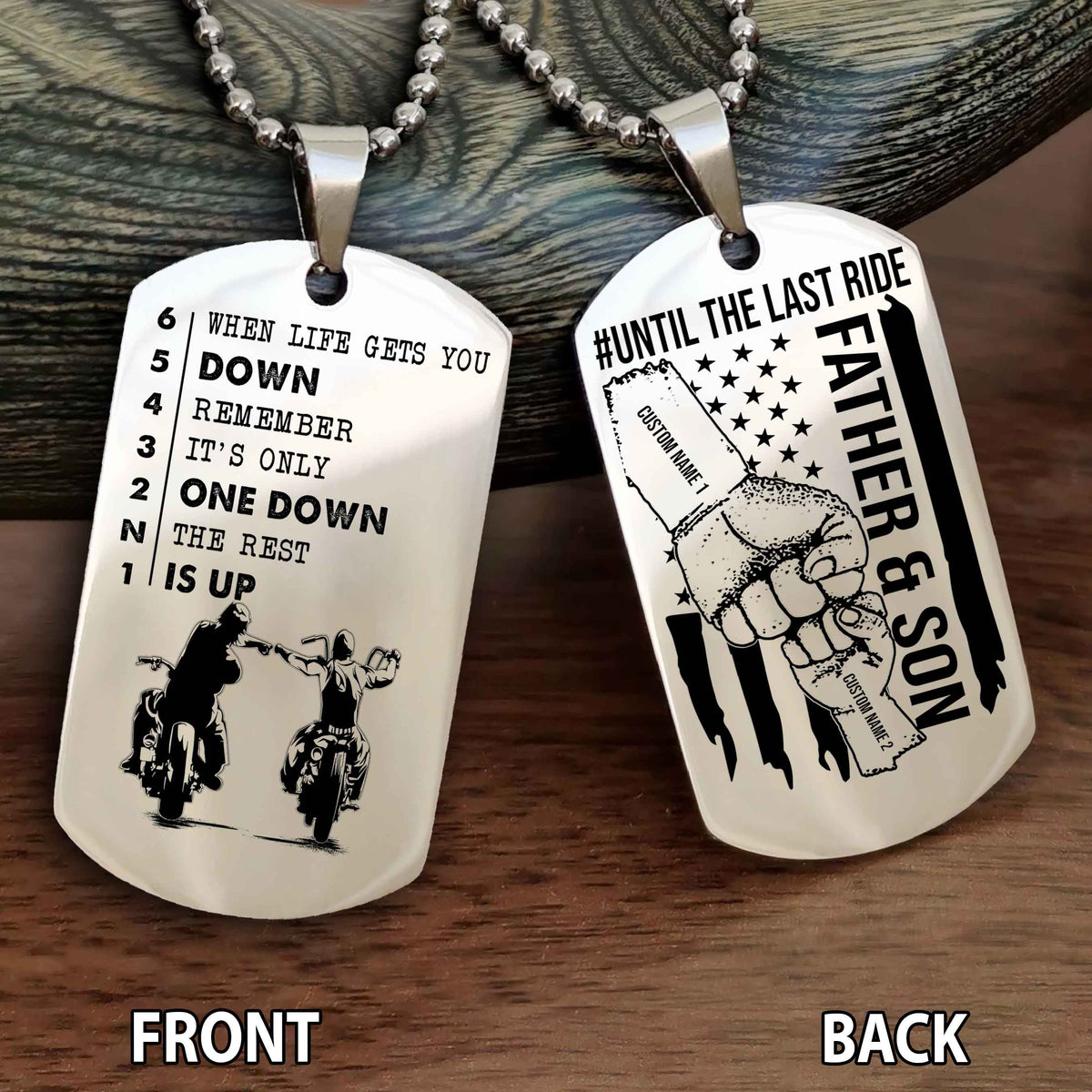 Personalized Double Side Graphic Dog Tag Father And Son Until The Last Ride - When Life Gets You Down Remember It's Only One Down The Rest Is Up